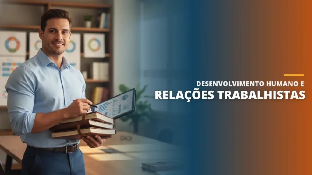 Desenvolvimento Humano e Relações Trabalhistas