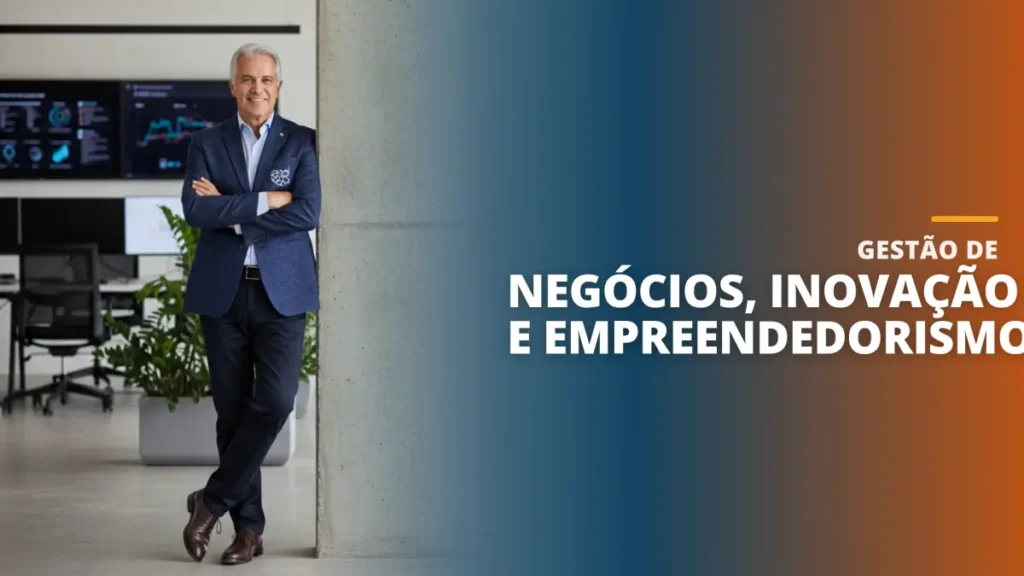 Gestão de Negócios, Inovação e Empreendedorismo