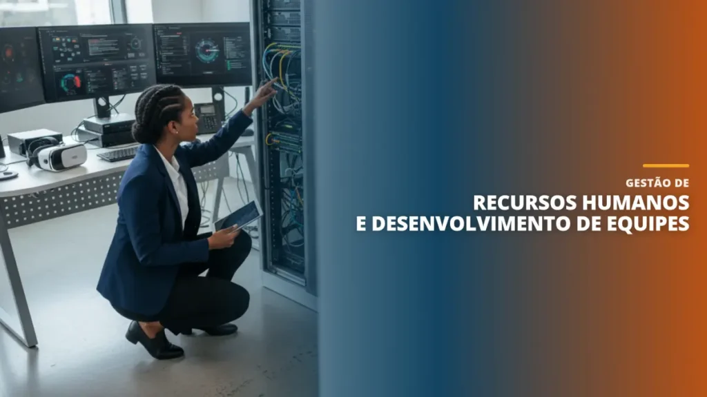 Gestão de Recursos Humanos e Desenvolvimento de Equipes