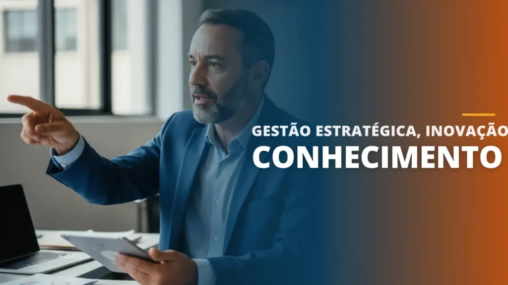 Gestão Estratégica, Inovação e Conhecimento