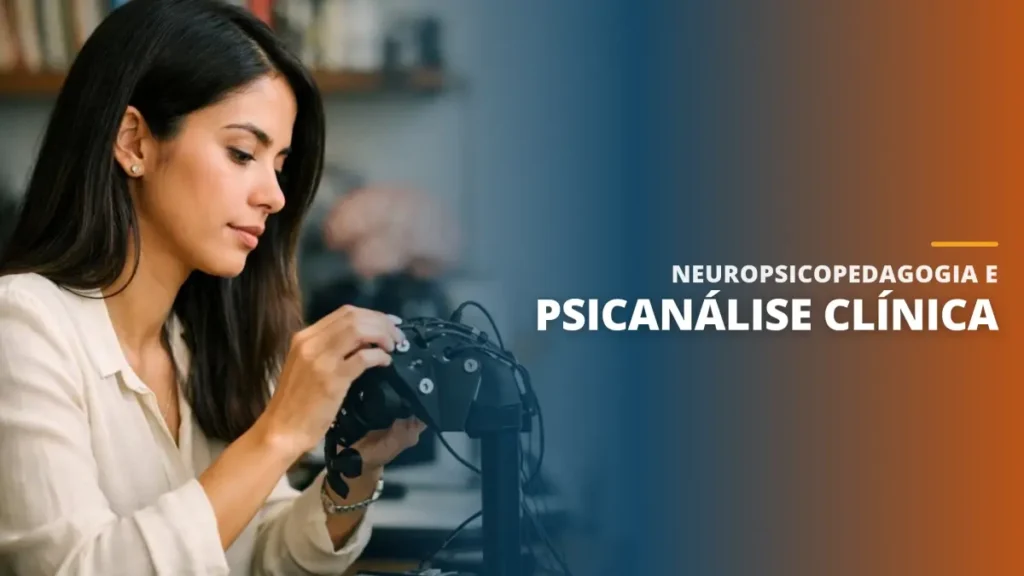 Neuropsicopedagogia e Psicanálise Clínica