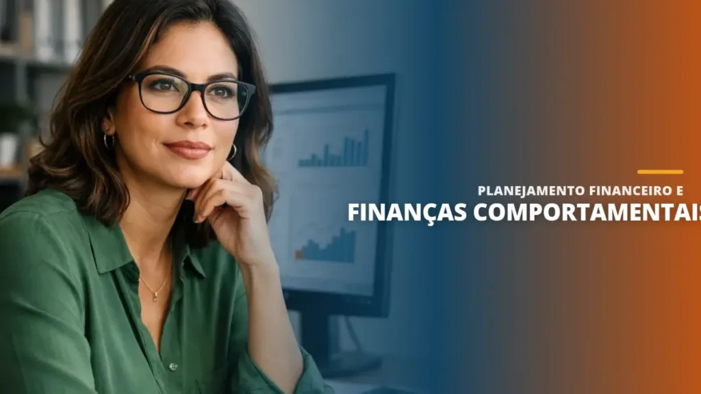 Planejamento Financeiro e Finanças Comportamentais