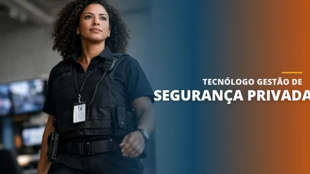 Tecnólogo Gestão de Segurança Privada