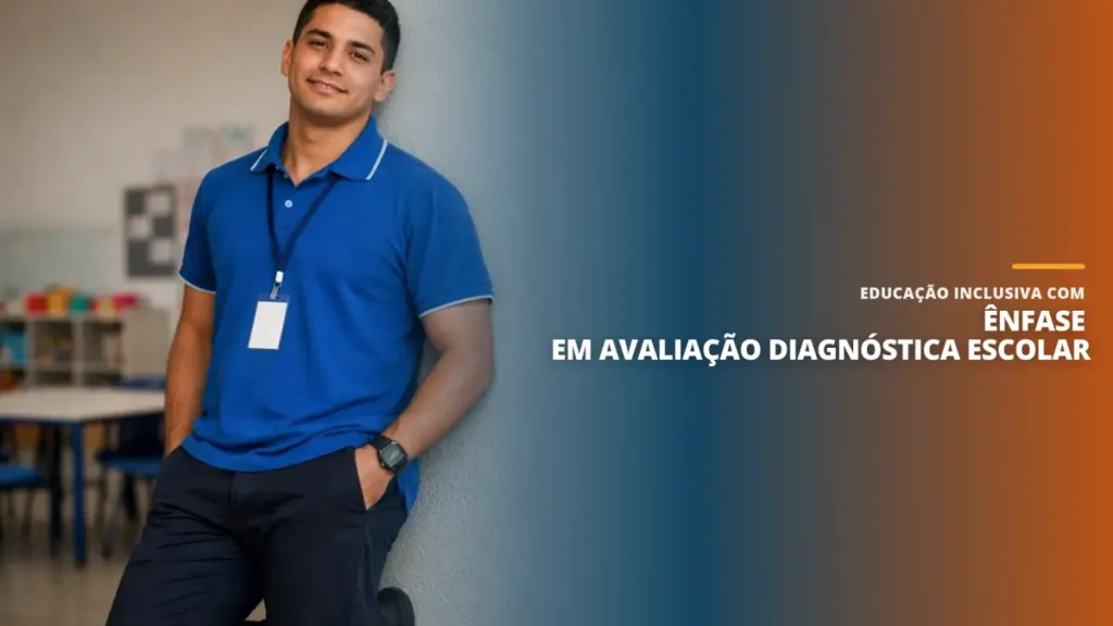 Educação Inclusiva com Ênfase em Avaliação Diagnóstica Escolar