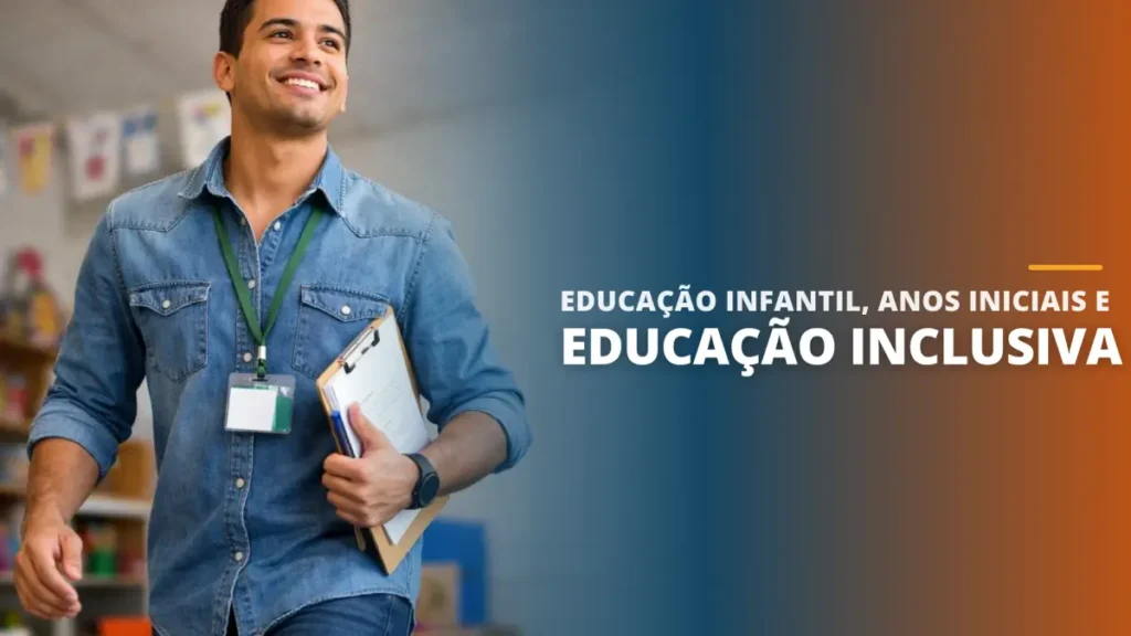 Educação Infantil, Anos Iniciais e Educação Inclusiva