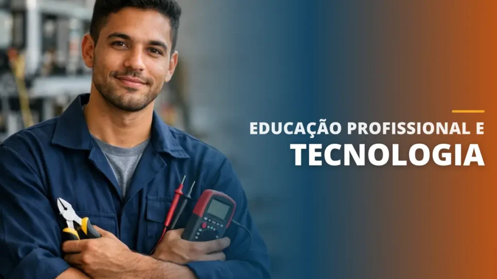 Educação Profissional e Tecnologia