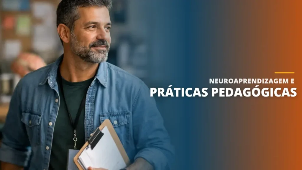 Neuroaprendizagem e Práticas Pedagógicas