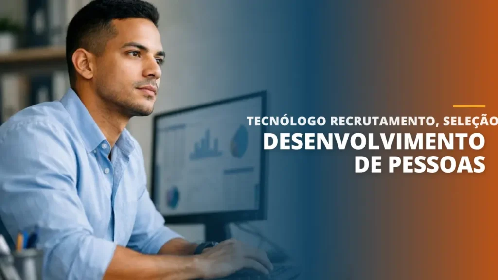 Tecnólogo Recrutamento, Seleção e Desenvolvimento de Pessoas