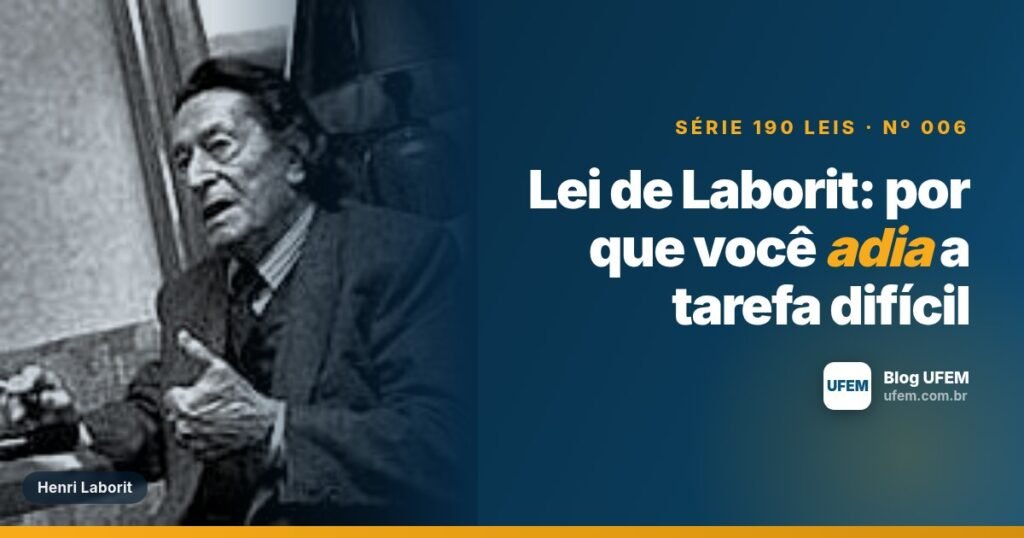 Lei de Laborit: por que você adia a tarefa difícil