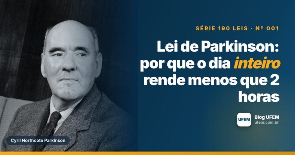 Lei de Parkinson: por que o dia inteiro rende menos que 2 horas