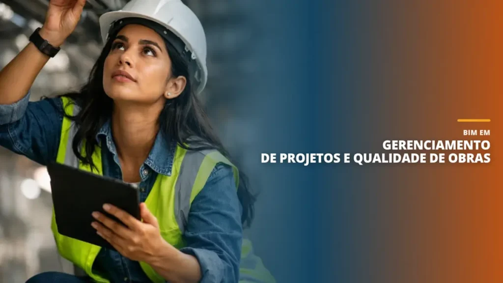 BIM em Gerenciamento de Projetos e Qualidade de Obras
