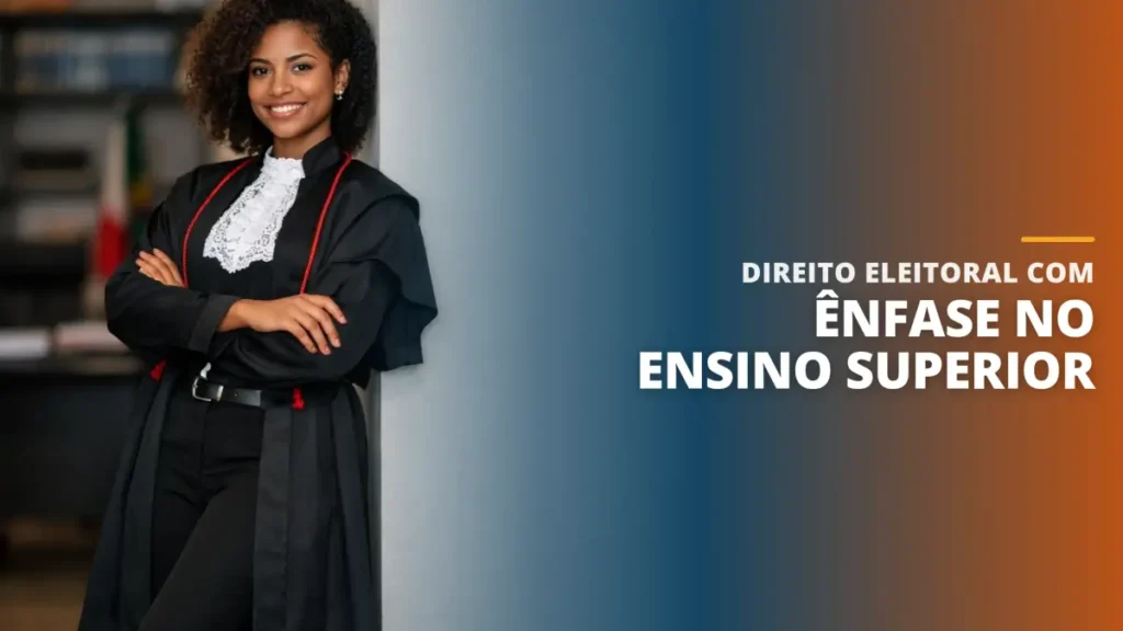 Direito Eleitoral com Ênfase no Ensino Superior