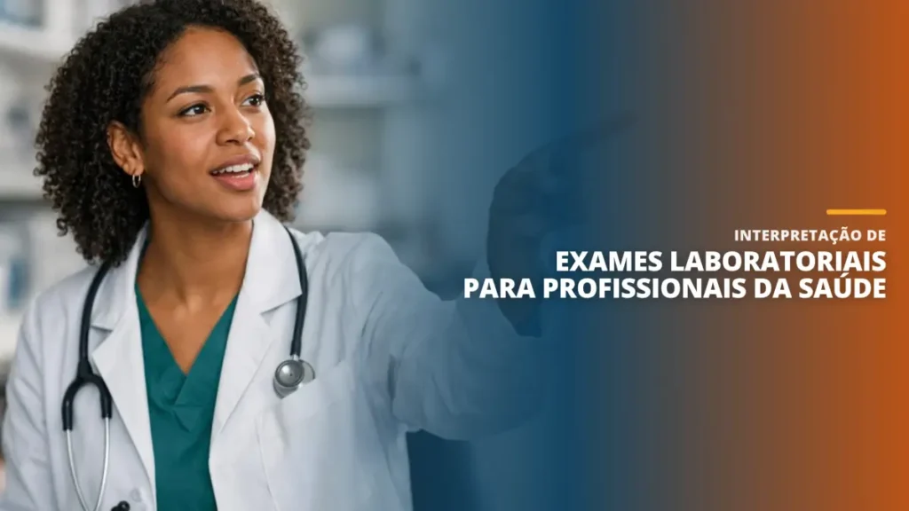 Interpretação de Exames Laboratoriais para Profissionais da Saúde
