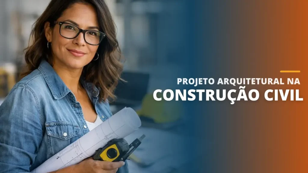 Projeto Arquitetural na Construção Civil