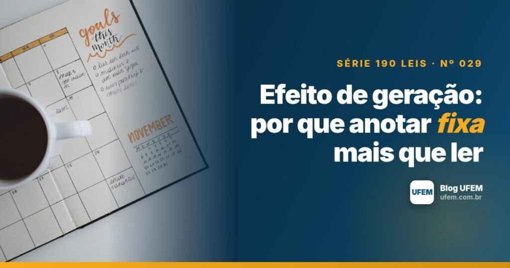Efeito de geração: por que anotar fixa mais que ler