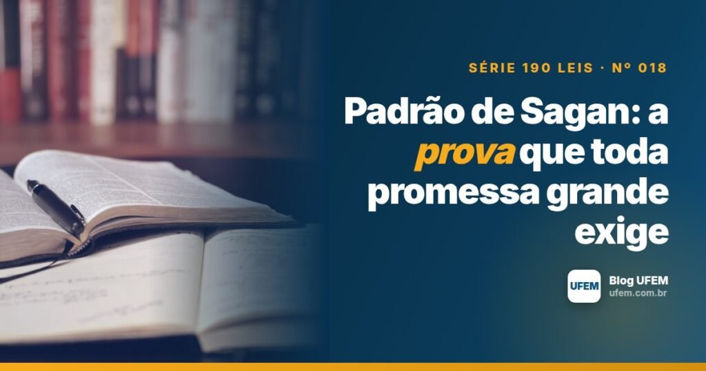 Padrão de Sagan: a prova que toda promessa grande exige
