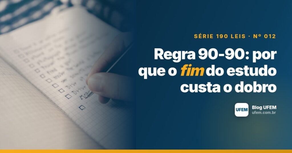 Regra 90-90: por que o fim do estudo custa o dobro
