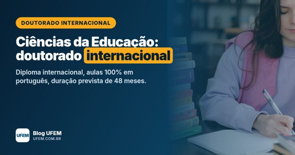 Doutorado em Ciências da Educação: diploma internacional em 48 meses, sem sair do Brasil