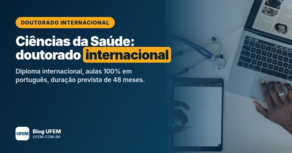 Doutorado em Ciências da Saúde: diploma internacional em 48 meses, sem sair do Brasil