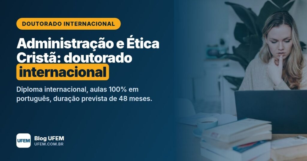 Doutorado em Administração e Ética Cristã: diploma internacional