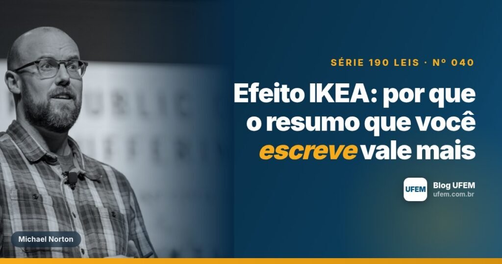 Efeito IKEA: por que o resumo que você escreve vale mais