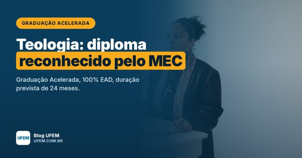 Graduação Acelerada em Teologia: bacharelado reconhecido pelo MEC em 24 meses