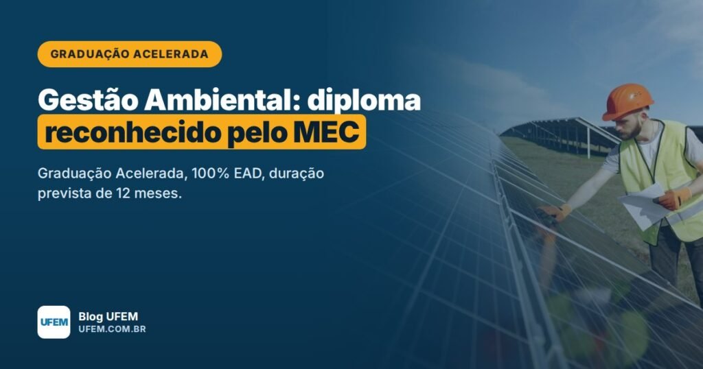 Graduação Acelerada em Gestão Ambiental: diploma de tecnólogo reconhecido pelo MEC em 12 meses