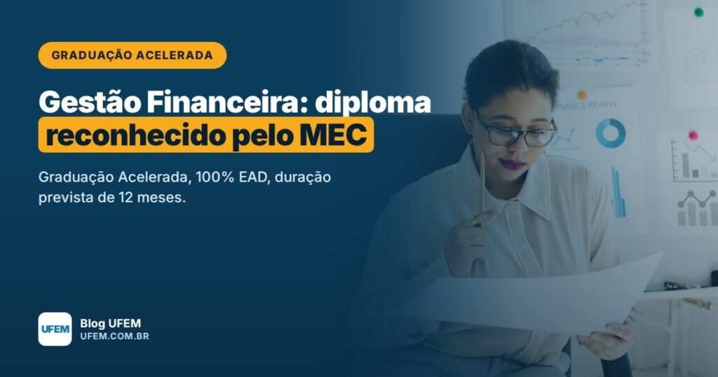 Graduação Acelerada em Gestão Financeira, diploma de tecnólogo reconhecido pelo MEC
