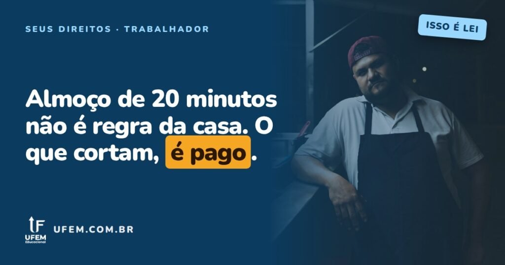 Horário de almoço de 20 minutos: o que a CLT manda a empresa pagar