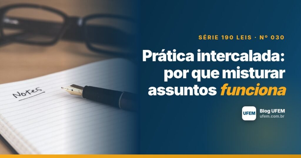 Prática intercalada: por que misturar assuntos funciona