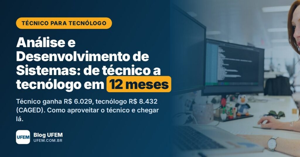 Técnico para Tecnólogo em Análise e Desenvolvimento de Sistemas: de técnico a tecnólogo em 12 meses