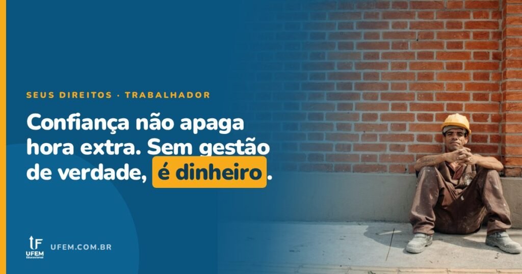 Cargo de confiança te tira da hora extra? Só em caso bem específico